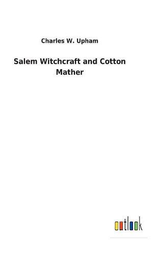 Salem Witchcraft and Cotton Mather