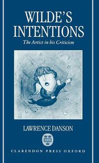 Cover image for Wilde's Intentions: The Artist in his Criticism