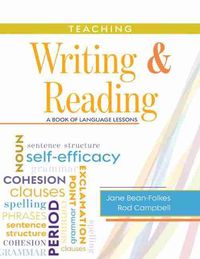 Cover image for Teaching Writing and Reading: A Book of Language Lessons