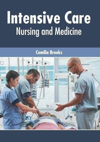 Cover image for Intensive Care: Nursing and Medicine
