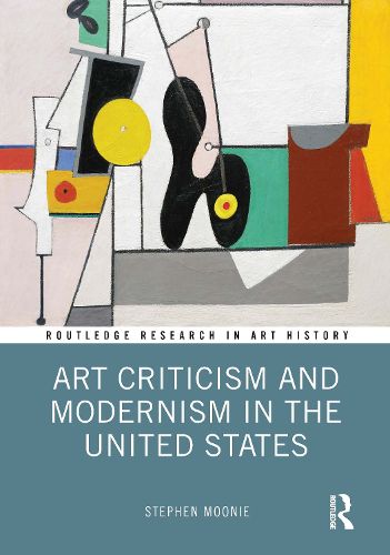 Cover image for Art Criticism and Modernism in the United States