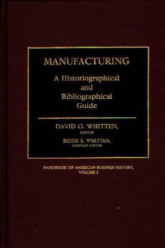 Cover image for Manufacturing: A Historiographical and Bibliographical Guide