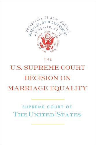 The US Supreme Court Decision On Marriage Equality