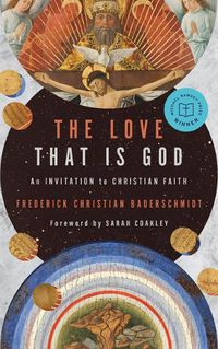 Cover image for The Love That is God: An Invitation to Christian Faith