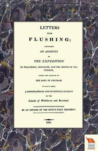 Cover image for LETTERS FROM FLUSHINGContaining an account of the Expedition to Walcheren, Beveland, and the mouth of the Scheldt