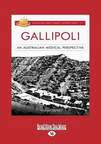 Cover image for Gallipoli: An Australian Medical Perspective