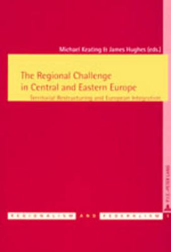 Cover image for The Regional Challenge in Central and Eastern Europe: Territorial Restructuring and European Integration
