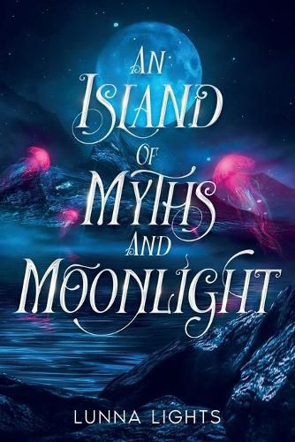Cover image for An Island Of Myths And Moonlight