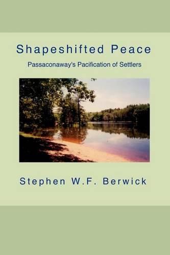 Cover image for Shapeshifted Peace: Passaconaway's Pacification of Settlers