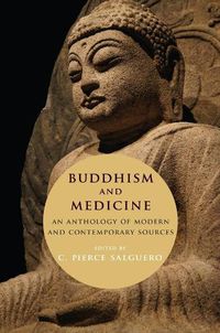 Cover image for Buddhism and Medicine: An Anthology of Modern and Contemporary Sources