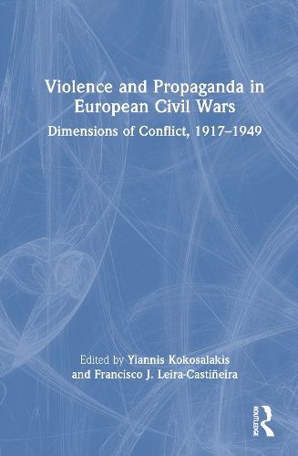 Cover image for Violence and Propaganda in European Civil Wars