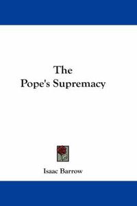 Cover image for The Pope's Supremacy