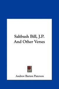 Cover image for Saltbush Bill, J.P. and Other Verses