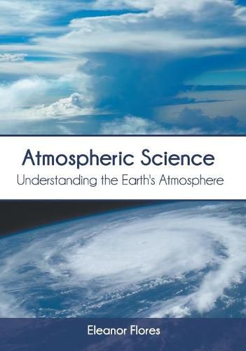 Cover image for Atmospheric Science: Understanding the Earth's Atmosphere