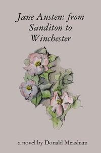 Cover image for Jane Austen: from Sanditon to Winchester