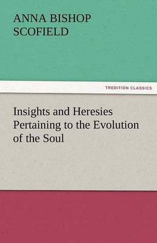 Cover image for Insights and Heresies Pertaining to the Evolution of the Soul