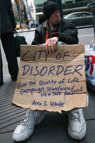 Cover image for City of Disorder: How the Quality of Life Campaign Transformed New York Politics