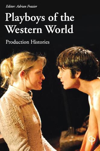 Playboys of the Western World: Production Histories