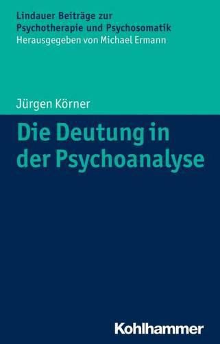 Cover image for Die Deutung in Der Psychoanalyse