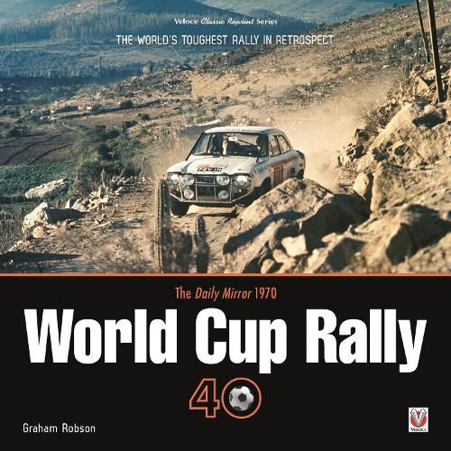 Cover image for The Daily Mirror 1970 World Cup Rally 40: The World's Toughest Rally in Retrospect