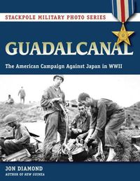 Cover image for Guadalcanal: The American Campaign Against Japan in WWII
