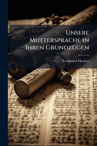 Cover image for Unsere Muttersprache in Ihren Grundz Gen