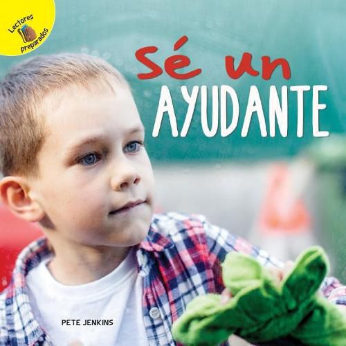 Cover image for Dias de Descubrimiento (Discovery Days) Se Un Ayudante: Be a Helper