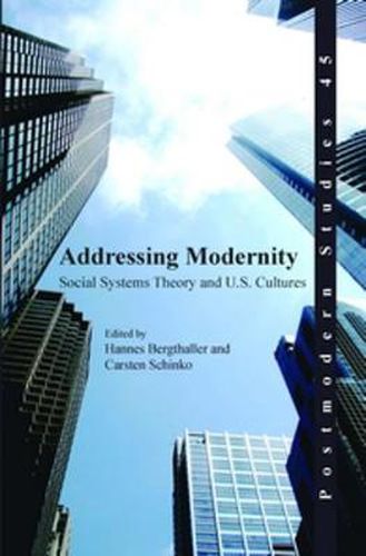 Cover image for Addressing Modernity: Social Systems Theory and U.S. Cultures