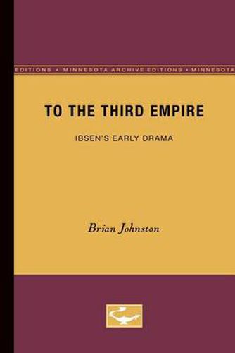 Cover image for To the Third Empire: Ibsen's Early Drama