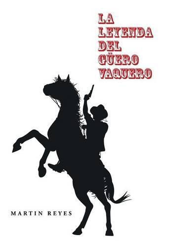 Cover image for La leyenda del guero vaquero