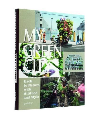 My Green City: Back to Nature with Attitude and Style