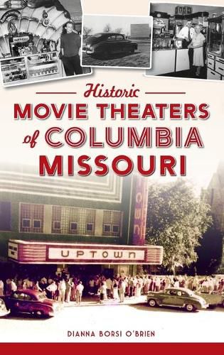 Cover image for Historic Movie Theaters of Columbia, Missouri