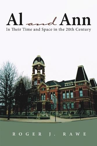 Cover image for Al and Ann: In Their Time and Space in the 20th Century