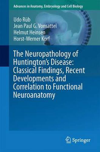 Cover image for The Neuropathology of Huntington's Disease: Classical Findings, Recent Developments and Correlation to Functional Neuroanatomy