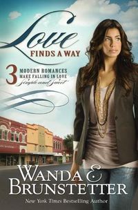 Cover image for Love Finds a Way: 3 Modern Romances Make Falling in Love Simple and Sweet