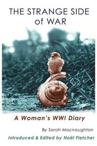 Cover image for The Strange Side of War: A Woman's WWI Diary