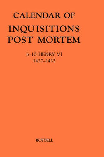 Cover image for Calendar of Inquisitions Post-Mortem and other Analogous Documents preserved in the Public Record Office XXIII: 6-10 Henry VI (1427-1432)