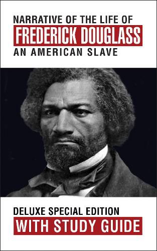 Cover image for Narrative of the Life of Frederick Douglass with Study Guide: Deluxe Special Edition