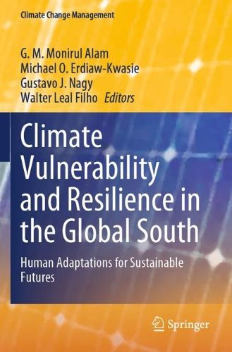Cover image for Climate Vulnerability and Resilience in the Global South: Human Adaptations for Sustainable Futures
