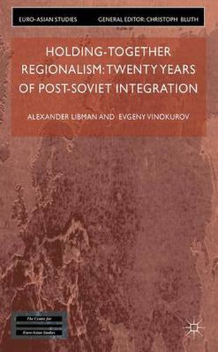 Cover image for Holding-Together Regionalism: Twenty Years of Post-Soviet Integration