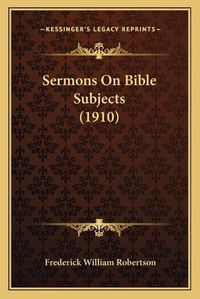 Cover image for Sermons on Bible Subjects (1910)