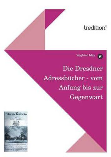 Cover image for Die Dresdner Adressbucher - Vom Anfang Bis Zur Gegenwart