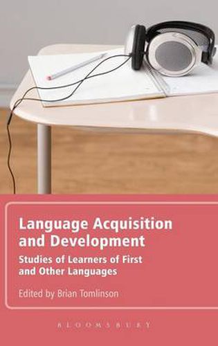 Cover image for Language Acquisition and Development: Studies of Learners of First and Other Languages