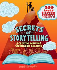 Cover image for Secrets of Storytelling: A Creative Writing Workbook for Kids