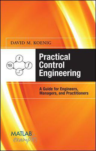 Cover image for Practical Control Engineering: Guide for Engineers, Managers, and Practitioners