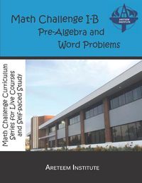 Cover image for Math Challenge I-B Pre-Algebra and Word Problems