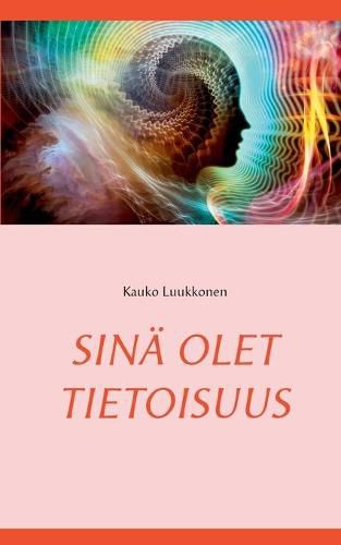 Cover image for Sina olet tietoisuus