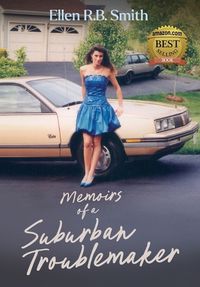 Cover image for Memoirs of a Suburban Troublemaker