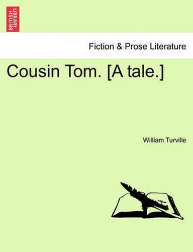 Cover image for Cousin Tom. [A Tale.]