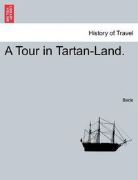 Cover image for A Tour in Tartan-Land.